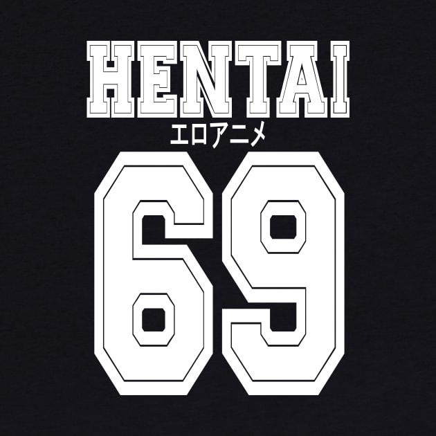 Hentai 69 Shirt by LJAIII